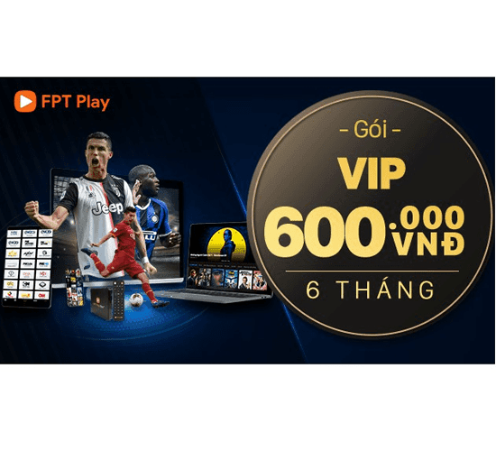Ảnh FPT Play - Gói VIP 06 tháng